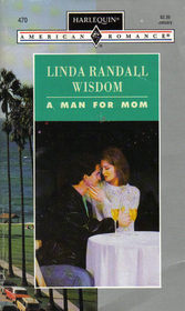 A Man for Mom (Harlequin American Romance, No 470)