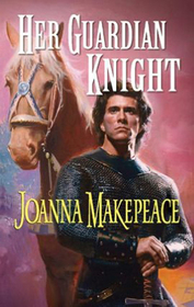 Her Guardian Knight (Harlequin Historicals, No 161)