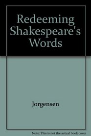 Redeeming Shakespeare's Words (California Library Reprint Series)