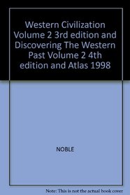 Western Civilization, Volume 2 3rd Edition And Discovering The Western Past, Volume 2 4th Edition And Atlas 1998