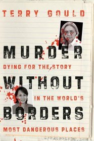 Murder Without Borders: Dying for the Story in the World's Most Dangerous Places