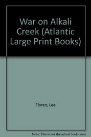 War on Alkali Creek (Atlantic Large Print Books)