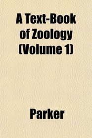 A Text-Book of Zoology (Volume 1)