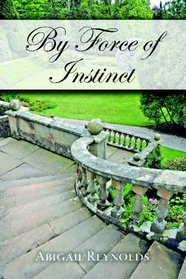 By Force of Instinct: A Pride & Prejudice Variation