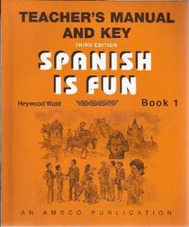 Spanish Is Fun Teacher's Manual and Key Book 1