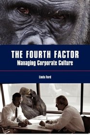 The Fourth Factor: Managing Corporate Culture