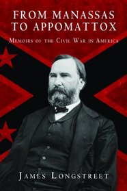 From Manassas to Appomattox: Memoirs of the Civil War in America