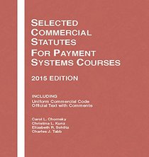 Selected Commercial Statutes, For Payment Systems Courses (Selected Statutes)