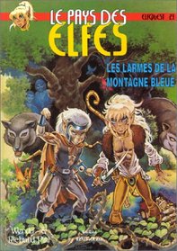 Le Pays des elfes - Elfquest, tome 23 : Les Larmes de la montagne bleue