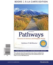 Pathways: Scenarios for Sentence and Paragraph Writing, Books a la Carte Edition (4th Edition)