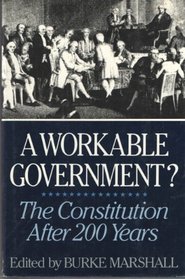 Workable Government?: Constitution After 200 Years