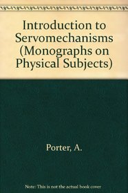 Introduction to Servomechanisms (Methuen's Monographs on Physical Subjects, series)