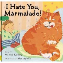 I Hate You, Marmalade