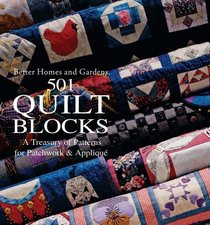 Better Homes and Gardens 501 Quilt Blocks: A Treasury of Patterns for Patchwork and Applique