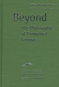 Beyond: The Philosophy of Emmanuel Levinas (Studies in Phenomenology and Existential Philosophy)