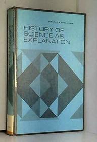 History of Science As Explanation,