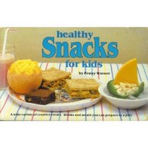 Healthy Snacks For Kids ~ A wide variety of creative treats, drinks and meals you can prepare in a jiffy