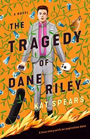 The Tragedy of Dane Riley: A Novel
