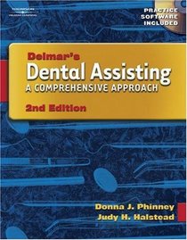 Delmar?s Dental Assisting: A Comprehensive Approach 2e