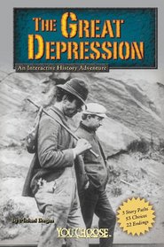 The Great Depression: An Interactive History Adventure (You Choose Books: An Interactive History Adventure)