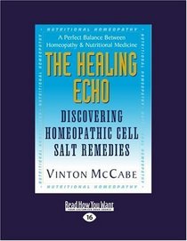 The Healing Echo (Volume 2 of 2) (EasyRead Large Edition): Discovering Homeopathic Cell Salt Remedies