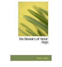 Memoirs of Victor Hugo