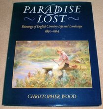Paradise Lost, Paintings of English Country Life and Landscape, 1850 - 1914