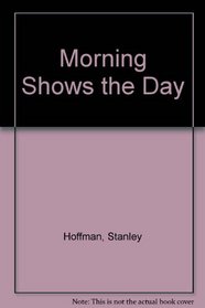 Morning Shows the Day
