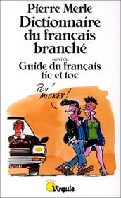 Dictionnaire Du Francais Branche (French Edition)