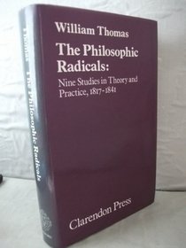 The philosophic radicals: Nine studies in theory and practice, 1817-1841