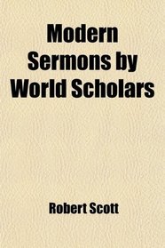 Modern Sermons by World Scholars (Volume 10)