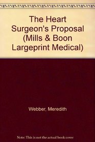 The Heart Surgeon's Proposal (Large Print)