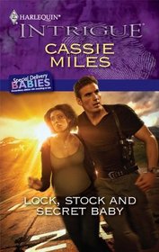 Lock, Stock and Secret Baby (Special Delivery Babies, Bk 1) (Harlequin Intrigue, No 1223)