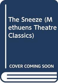 The Sneeze (Methuens Theatre Classics)