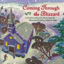 COMING THROUGH THE BLIZZARD : A Christmas Story