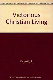 Victorious Christian Living: Studies in the Book of Joshua