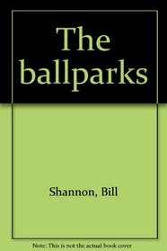 The ballparks