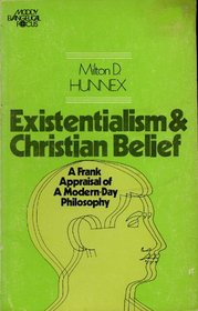 Existentialism & Christian Belief: A Frank Appraisal of A Modern-Day Philosophy (Moody Evangelical Focus)