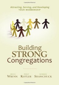 Building Strong Congregations: Attracting, Serving, and Developing Your Membership [With CDROM]