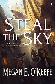 Steal the Sky (Scorched Continent, Bk 1)