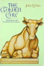 The Golden Cow: Materialism in the Twentieth-Century Church