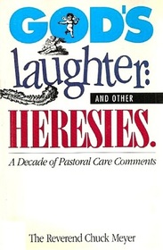 God's Laughter: And Other Heresies