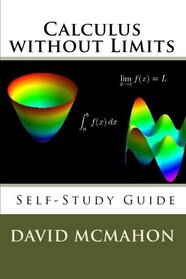 Calculus without Limits (Volume 1)