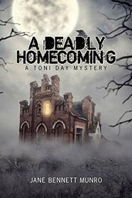 A Deadly Homecoming: A Toni Day Mystery