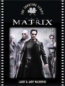 The Matrix: The Shooting Script (Newmarket Shooting Script Series)