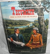 Tecumseh: One Nation for His People : A Historical Novel (Disney's American Frontier)