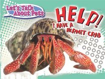 Help! I Have a Hermit Crab (Let's Talk about Pets (Rourke))