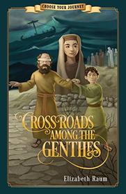 Crossroads among the Gentiles (Choose Your Journey)