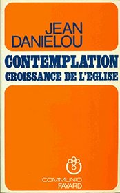 Contemplation: Croissance de l'Eglise (Collection Communio) (French Edition)