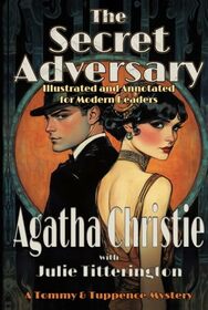 The Secret Adversary: Illustrated & Annotated For Modern Readers